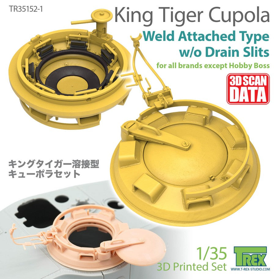 T-REX (1/35) King Tiger Cupola Weld Attached Type w/o Drain Slits for all brands except Hobby Boss