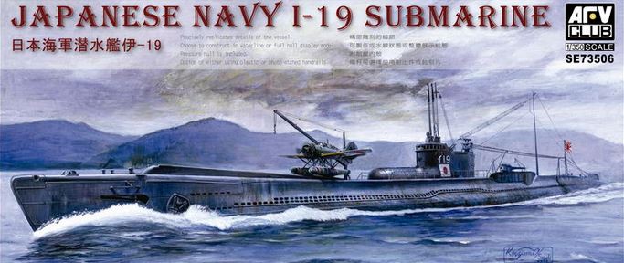 AFV CLUB (1/350) Japanese Navy I-19 Submarine